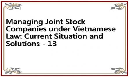 Managing Joint Stock Companies under Vietnamese Law: Current Situation and Solutions - 13