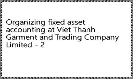 Organizing fixed asset accounting at Viet Thanh Garment and Trading Company Limited - 2