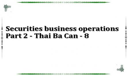 Securities business operations Part 2 - Thai Ba Can - 8