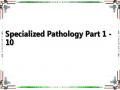 Specialized Pathology Part 1 - 10