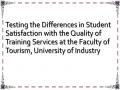 Testing the Differences in Student Satisfaction with the Quality of Training Services at the Faculty of Tourism, University of Industry