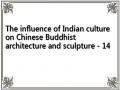 The influence of Indian culture on Chinese Buddhist architecture and sculpture - 14
