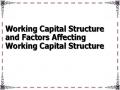 Working Capital Structure and Factors Affecting Working Capital Structure