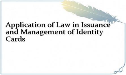 Application of Law in Issuance and Management of Identity Cards