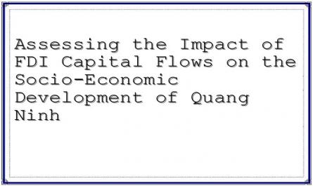 Assessing the Impact of FDI Capital Flows on the Socio-Economic Development of Quang Ninh