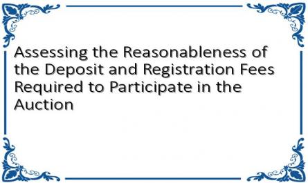 Assessing the Reasonableness of the Deposit and Registration Fees Required to Participate in the Auction