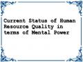 Current Status of Human Resource Quality in terms of Mental Power