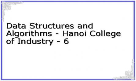Data Structures and Algorithms - Hanoi College of Industry - 6