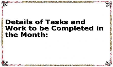 Details of Tasks and Work to be Completed in the Month: