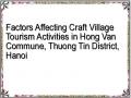 Factors Affecting Craft Village Tourism Activities in Hong Van Commune, Thuong Tin District, Hanoi