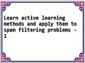 Learn active learning methods and apply them to spam filtering problems - 1