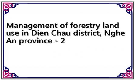 Management of forestry land use in Dien Chau district, Nghe An province - 2
