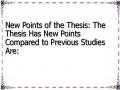 New Points of the Thesis: The Thesis Has New Points Compared to Previous Studies Are: