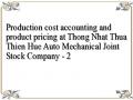 Production cost accounting and product pricing at Thong Nhat Thua Thien Hue Auto Mechanical Joint Stock Company - 2