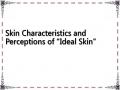 Skin Characteristics and Perceptions of “Ideal Skin”