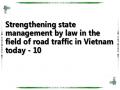 Strengthening state management by law in the field of road traffic in Vietnam today - 10