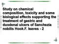 Study on chemical composition, toxicity and some biological effects supporting the treatment of gastric and duodenal ulcers of Sanchezia nobilis Hook.F. leaves - 2