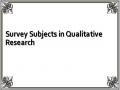 Survey Subjects in Qualitative Research