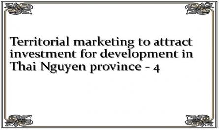 Territorial marketing to attract investment for development in Thai Nguyen province - 4