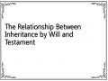 The Relationship Between Inheritance by Will and Testament