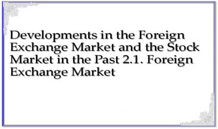 Developments in the Foreign Exchange Market and the Stock Market in the Past 2.1. Foreign Exchange Market