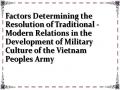Factors Determining the Resolution of Traditional - Modern Relations in the Development of Military Culture of the Vietnam Peoples Army