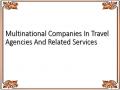 Multinational Companies In Travel Agencies And Related Services