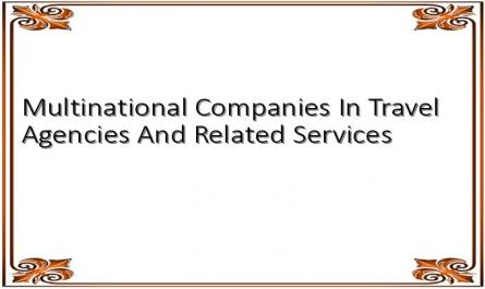 Multinational Companies In Travel Agencies And Related Services