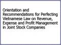 Orientation and Recommendations for Perfecting Vietnamese Law on Revenue, Expense and Profit Management in Joint Stock Companies