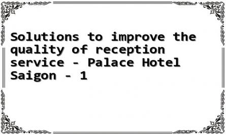 Solutions to improve the quality of reception service - Palace Hotel Saigon - 1