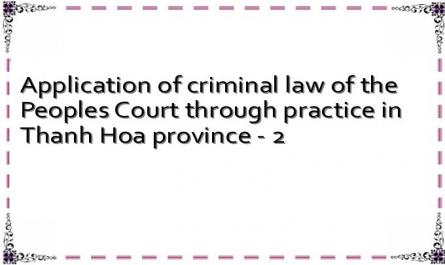 Application of criminal law of the People's Court through practice in Thanh Hoa province - 2