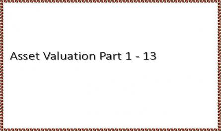 Asset Valuation Part 1 - 13
