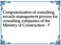 Computerization of consulting records management process for consulting companies of the Ministry of Construction - 5