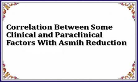 Correlation Between Some Clinical and Paraclinical Factors With Asmih Reduction