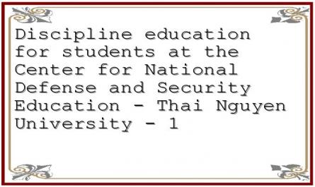 Discipline education for students at the Center for National Defense and Security Education - Thai Nguyen University - 1