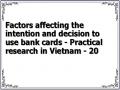 Factors affecting the intention and decision to use bank cards - Practical research in Vietnam - 20