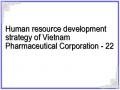Human resource development strategy of Vietnam Pharmaceutical Corporation - 22