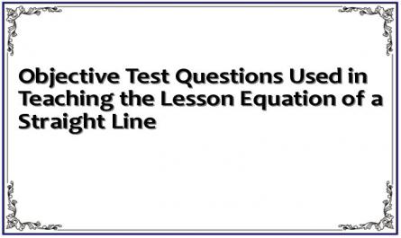 Objective Test Questions Used in Teaching the Lesson "Equation of a Straight Line"