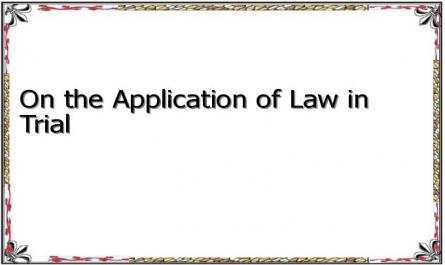 On the Application of Law in Trial