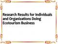 Research Results for Individuals and Organizations Doing Ecotourism Business