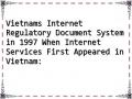 Vietnams Internet Regulatory Document System in 1997 When Internet Services First Appeared in Vietnam: