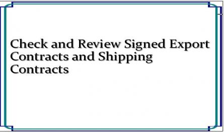 Check and Review Signed Export Contracts and Shipping Contracts