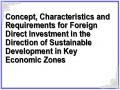 Concept, Characteristics and Requirements for Foreign Direct Investment in the Direction of Sustainable Development in Key Economic Zones