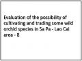 Evaluation of the possibility of cultivating and trading some wild orchid species in Sa Pa - Lao Cai area - 8