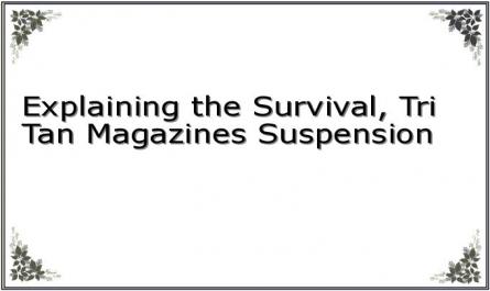 Explaining the Survival, Tri Tan Magazine's Suspension