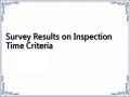 Survey Results on Inspection Time Criteria
