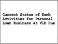 Current Status of Ksnb Activities for Personal Loan Business at Vib Hue