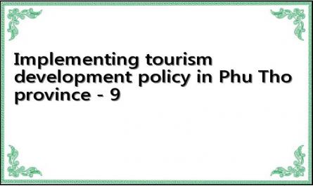 Implementing tourism development policy in Phu Tho province - 9