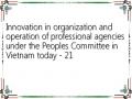 Innovation in organization and operation of professional agencies under the Peoples Committee in Vietnam today - 21
