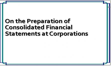 On the Preparation of Consolidated Financial Statements at Corporations